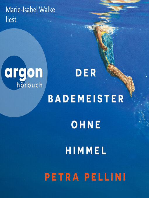 Title details for Der Bademeister ohne Himmel (Ungekürzte Lesung) by Petra Pellini - Wait list